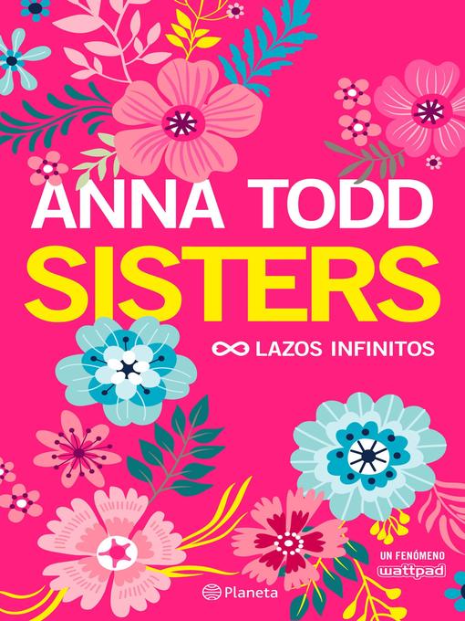 Title details for Sisters. Lazos infinitos by Anna Todd - Available